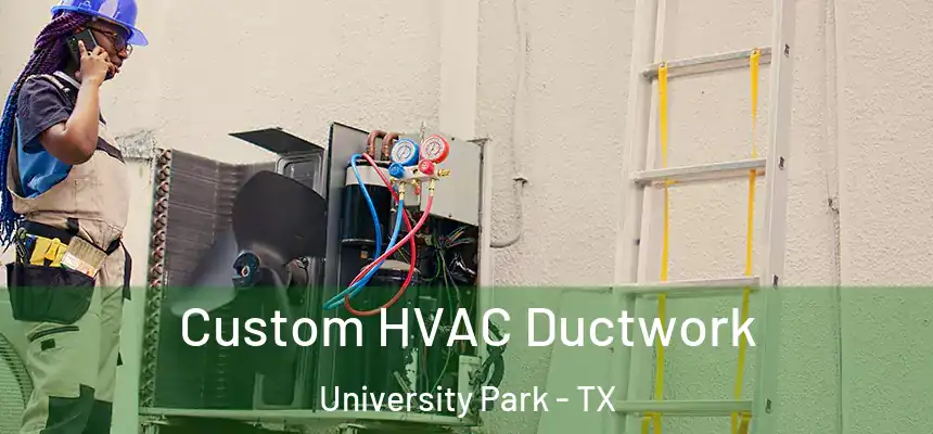  Custom HVAC Ductwork University Park - TX