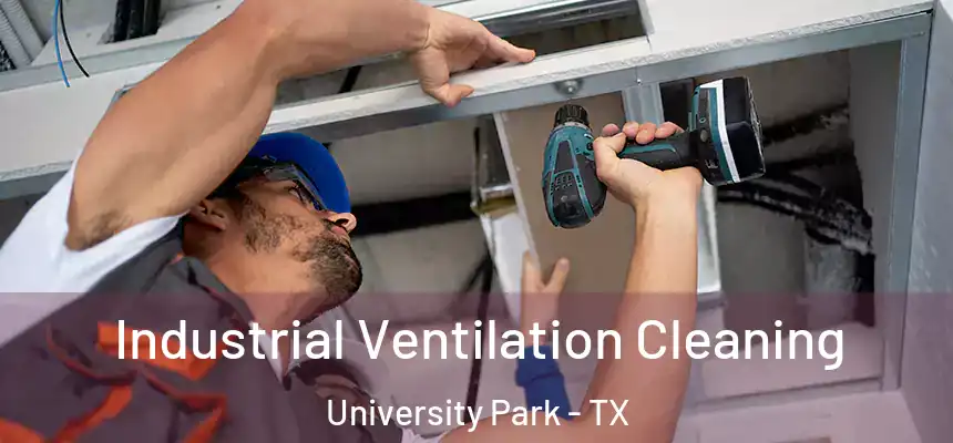  Industrial Ventilation Cleaning University Park - TX